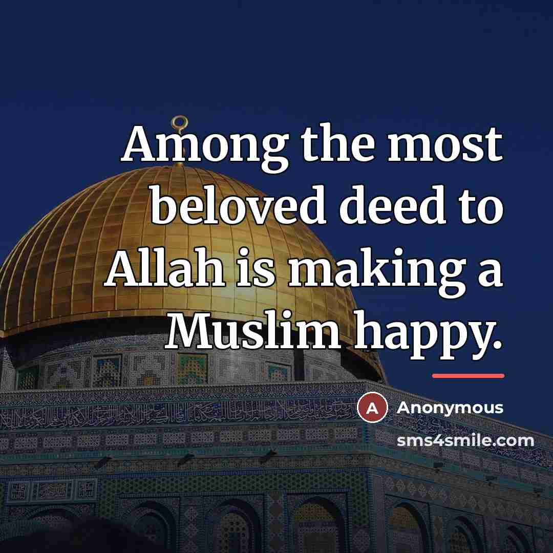 “Among the most beloved deed to Allah is making a…” quote by Anonymous