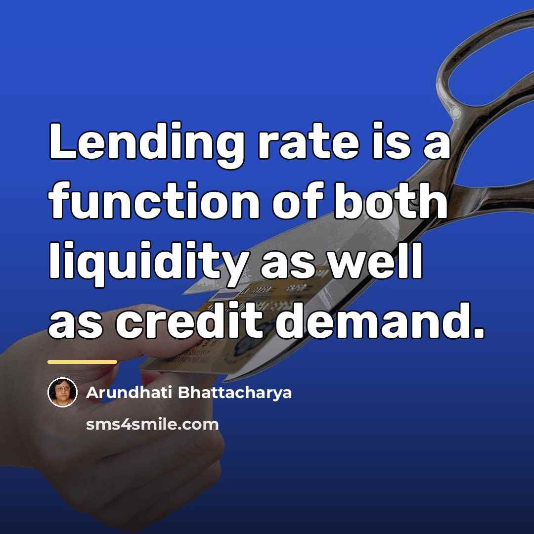 “Lending rate is a function of both liquidity as well…” quote by Arundhati Bhattacharya