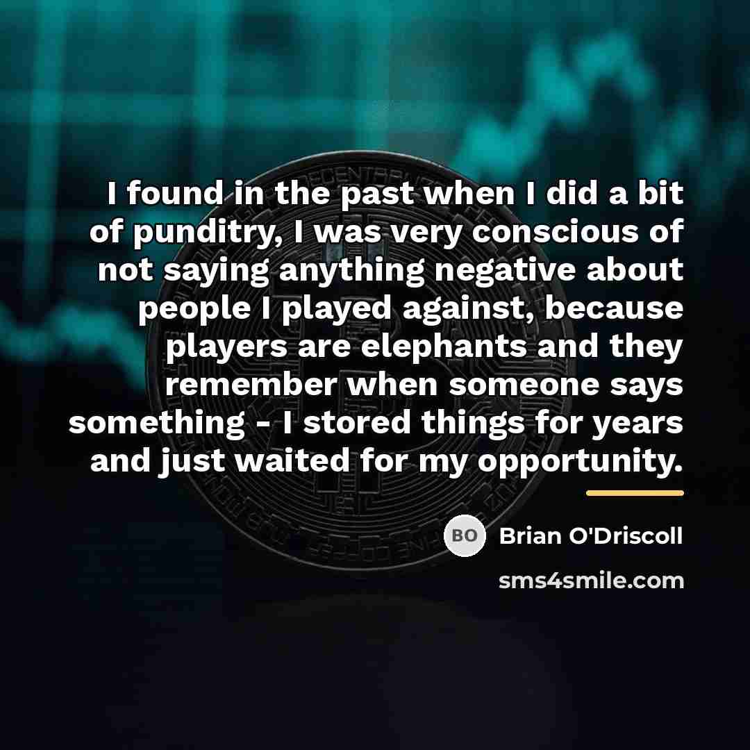 “I found in the past when I did a bit…” quote by Brian O'Driscoll