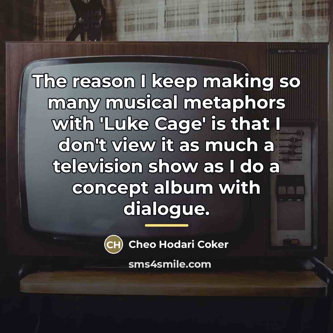 “The reason I keep making so many musical metaphors with…” quote by Cheo Hodari Coker