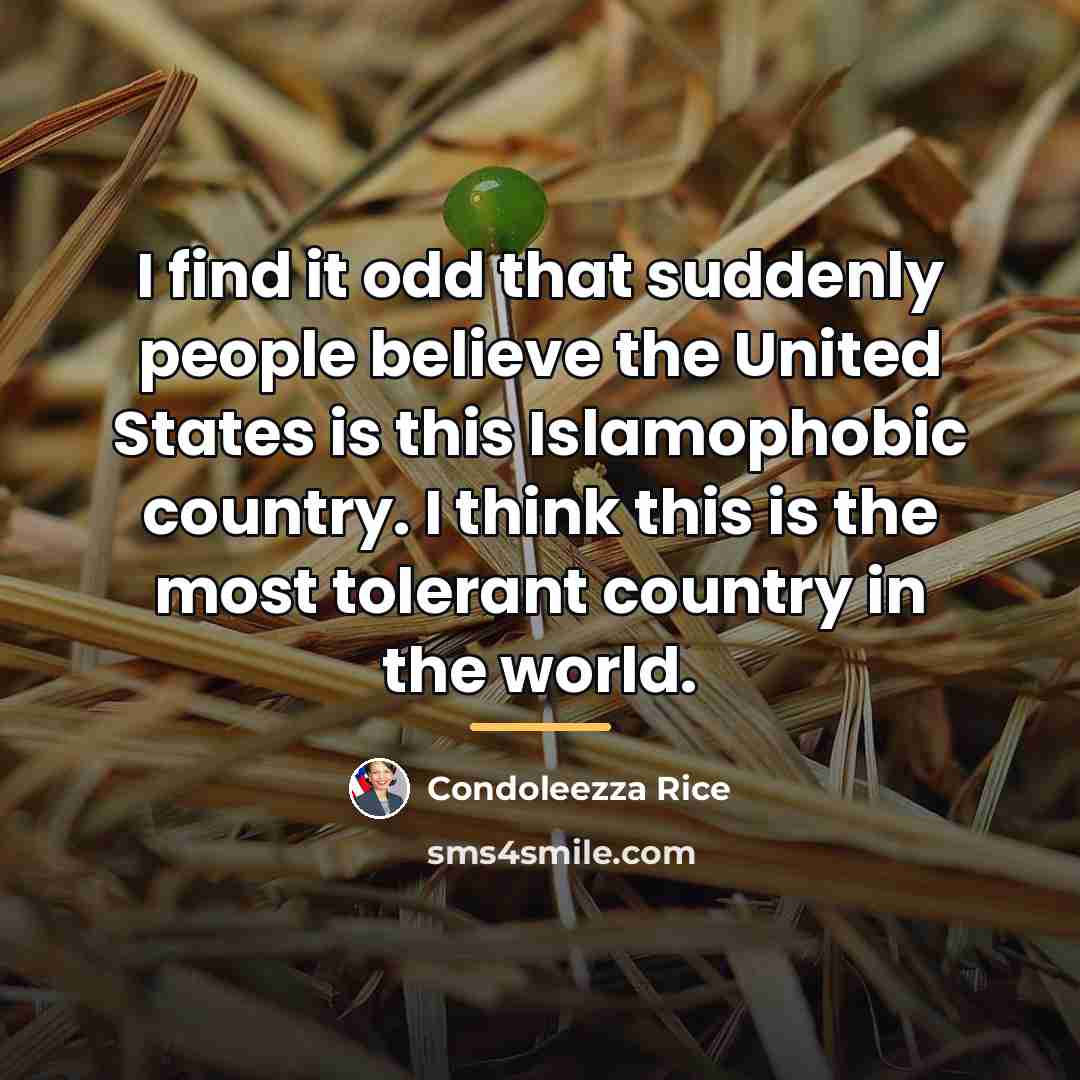 “I find it odd that suddenly people believe the United…” quote by Condoleezza Rice