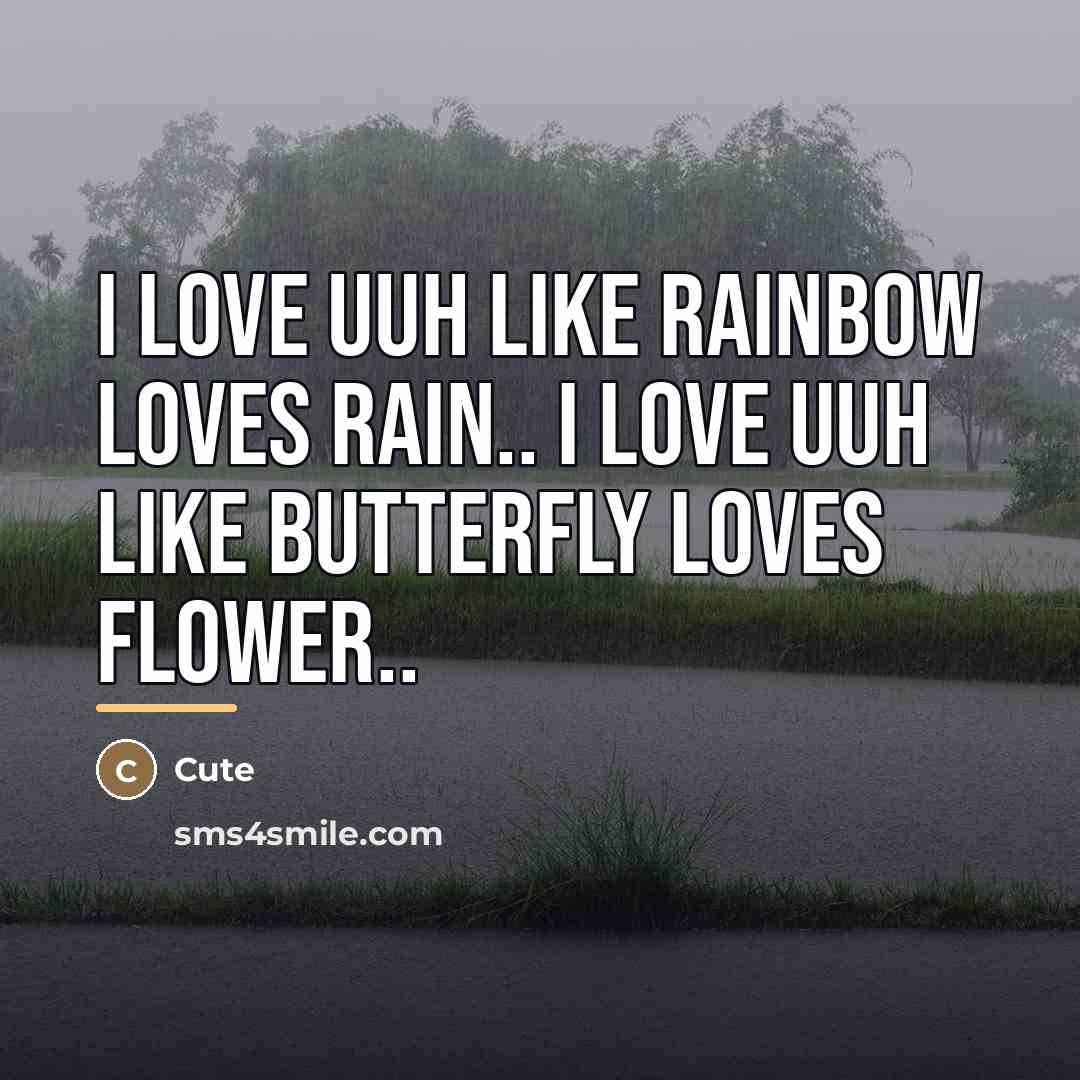 “I love uuh like rainbow loves rain.. I Love uuh…” quote by Cute