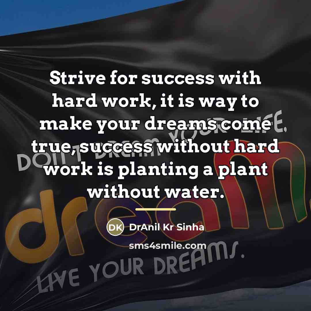 “Strive for success with hard work, it is way to…” quote by DrAnil Kr Sinha