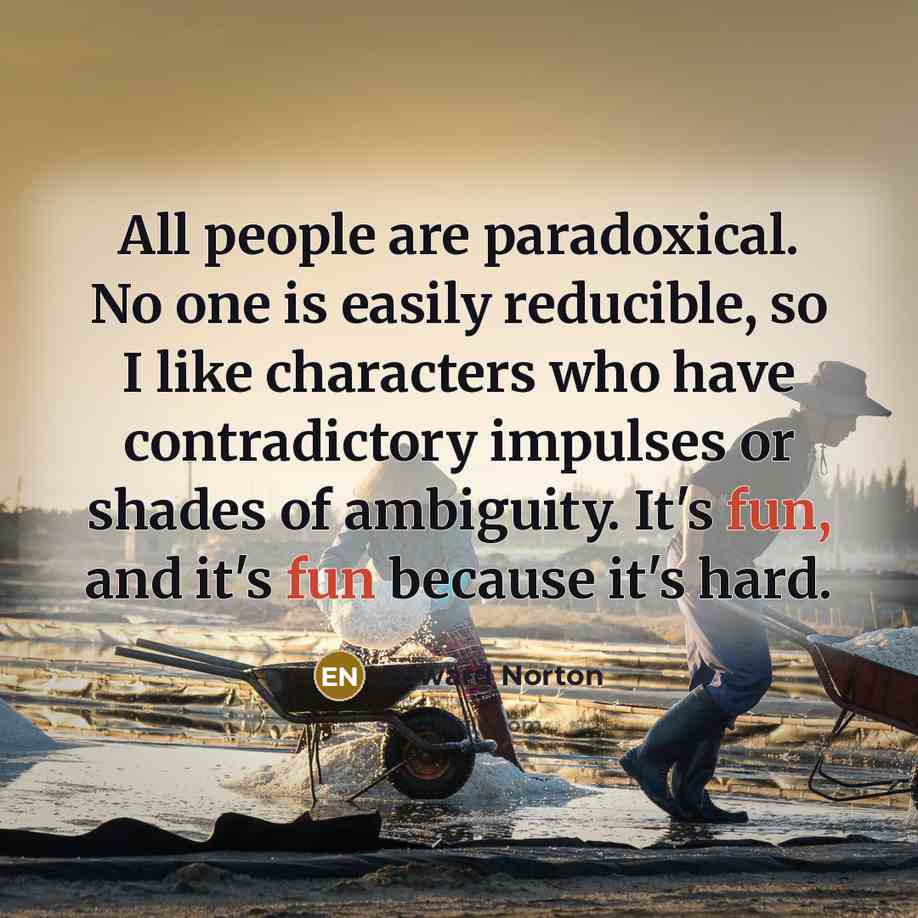 “All people are paradoxical. No one is easily reducible, so…” quote by Edward Norton