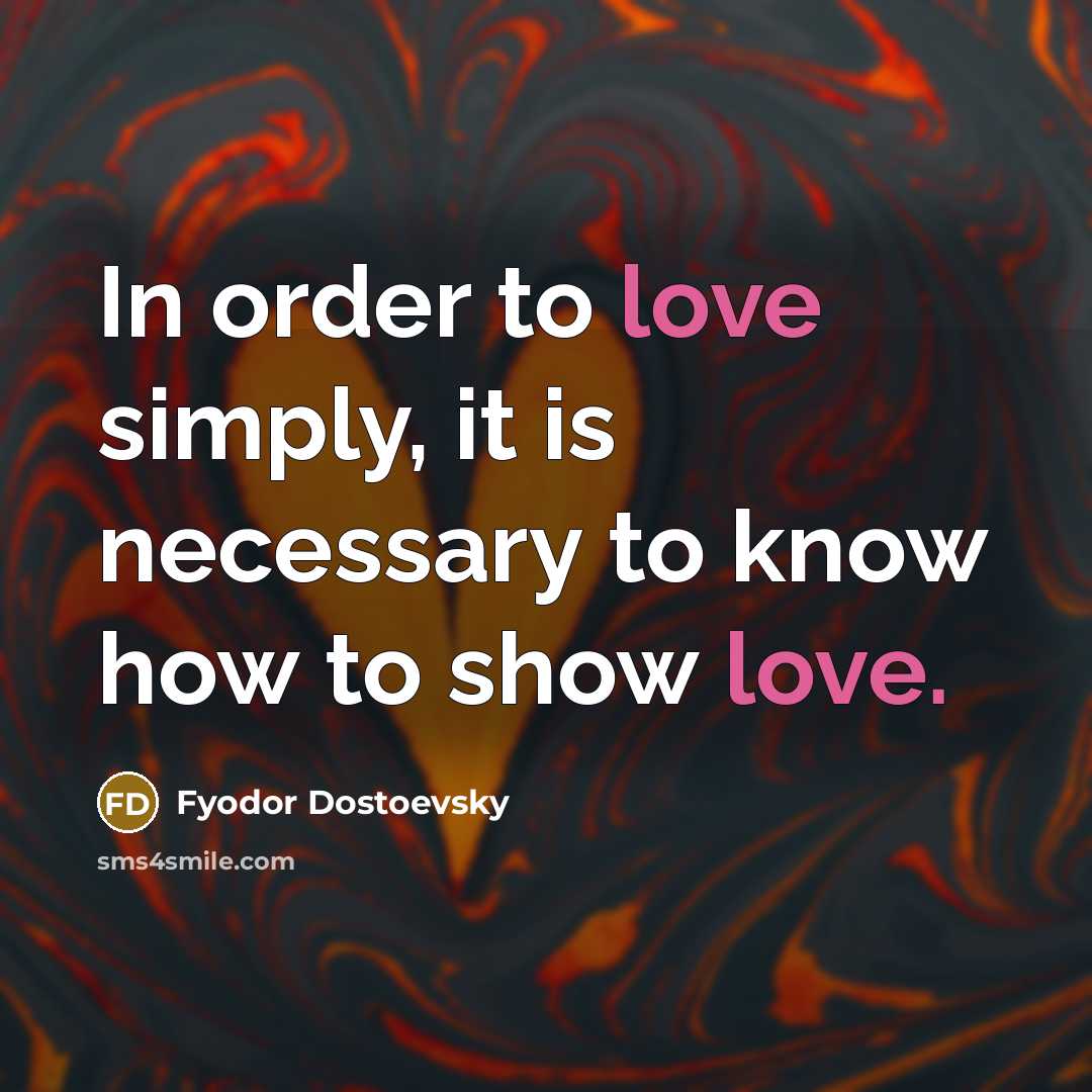 “In order to love simply, it is necessary to know…” quote by Fyodor Dostoevsky