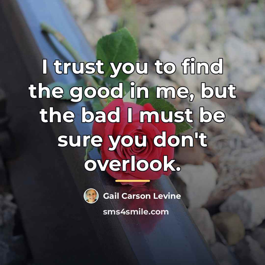 “I trust you to find the good in me, but…” quote by Gail Carson Levine