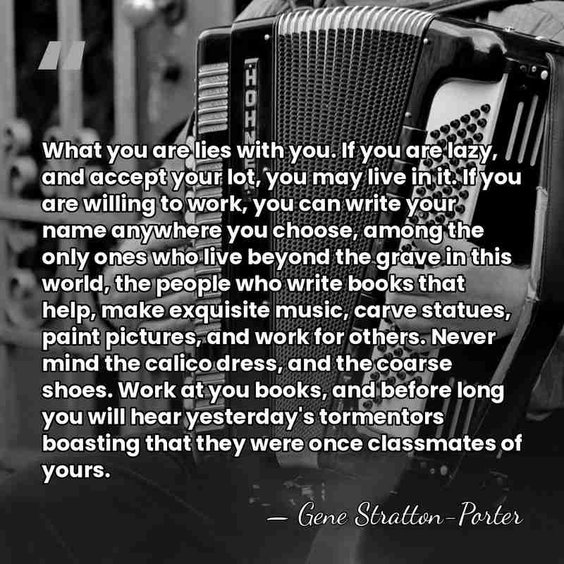 What you are lies with you. If you are lazy, and accept&hellip; - Gene Stratton-Porter