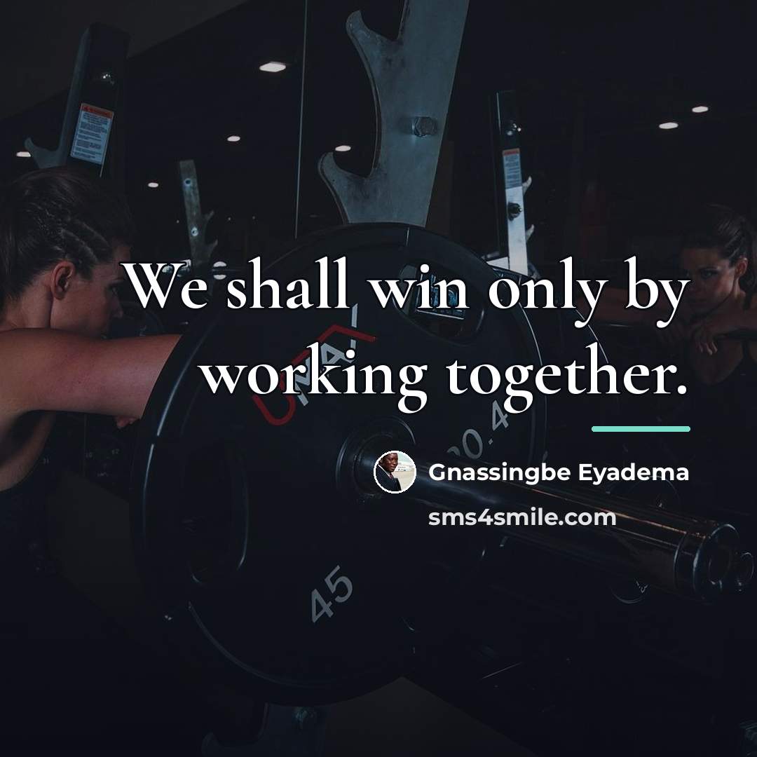 “We shall win only by working together.…” quote by Gnassingbe Eyadema