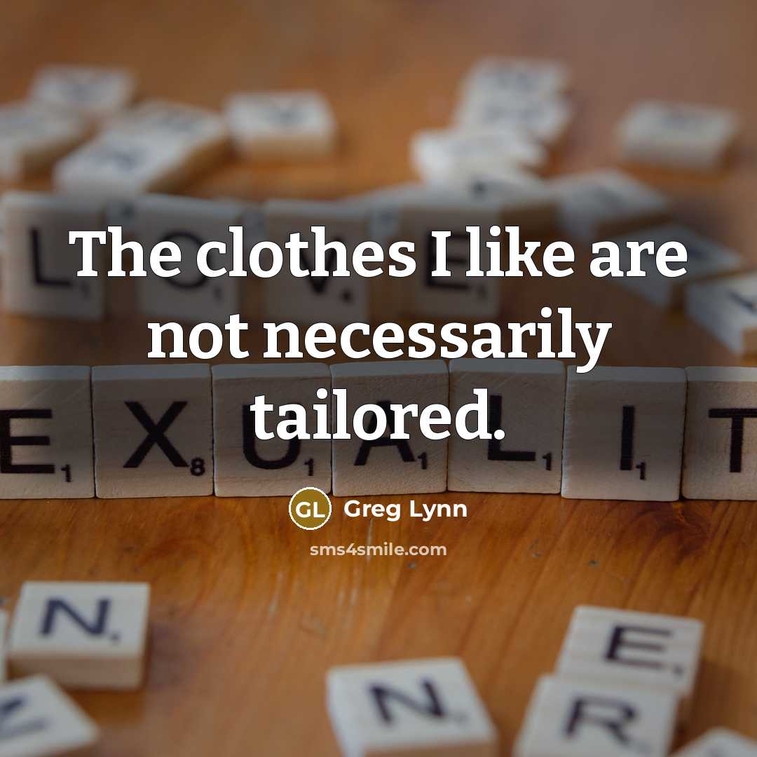 “The clothes I like are not necessarily tailored.…” quote by Greg Lynn