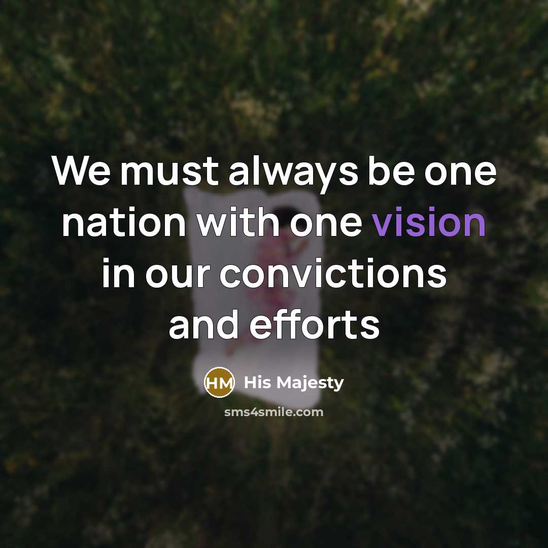 “We must always be one nation with one vision in our convictions and efforts” quote by His Majesty