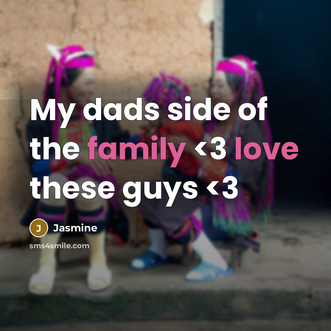 “My dads side of the family…” quote by Jasmine