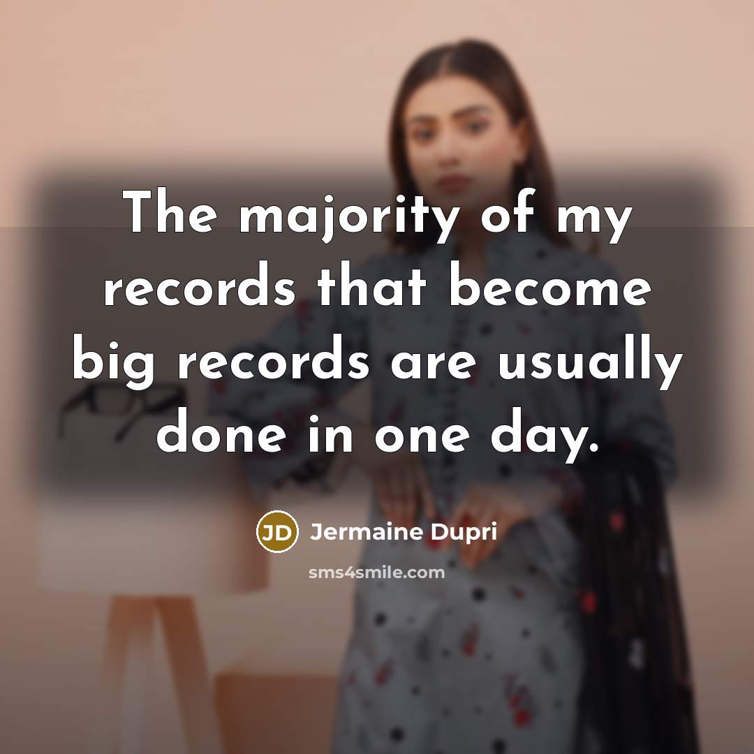 “The majority of my records that become big records are…” quote by Jermaine Dupri