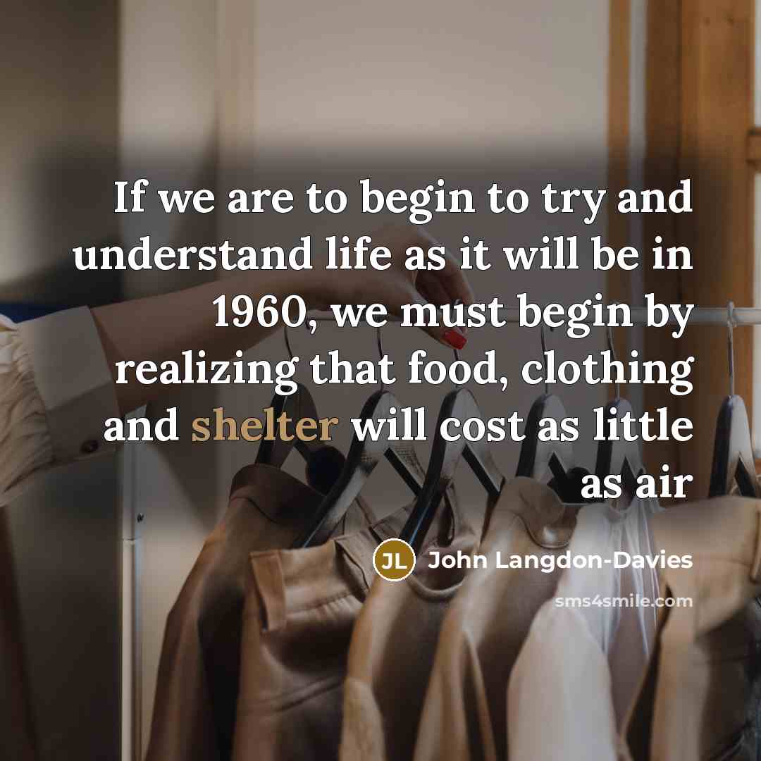 “If we are to begin to try and understand life…” quote by John Langdon-Davies