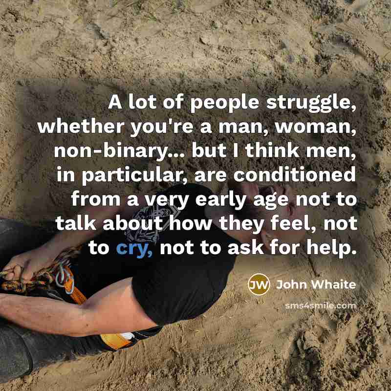 “A lot of people struggle, whether you're a man, woman,…” quote by John Whaite