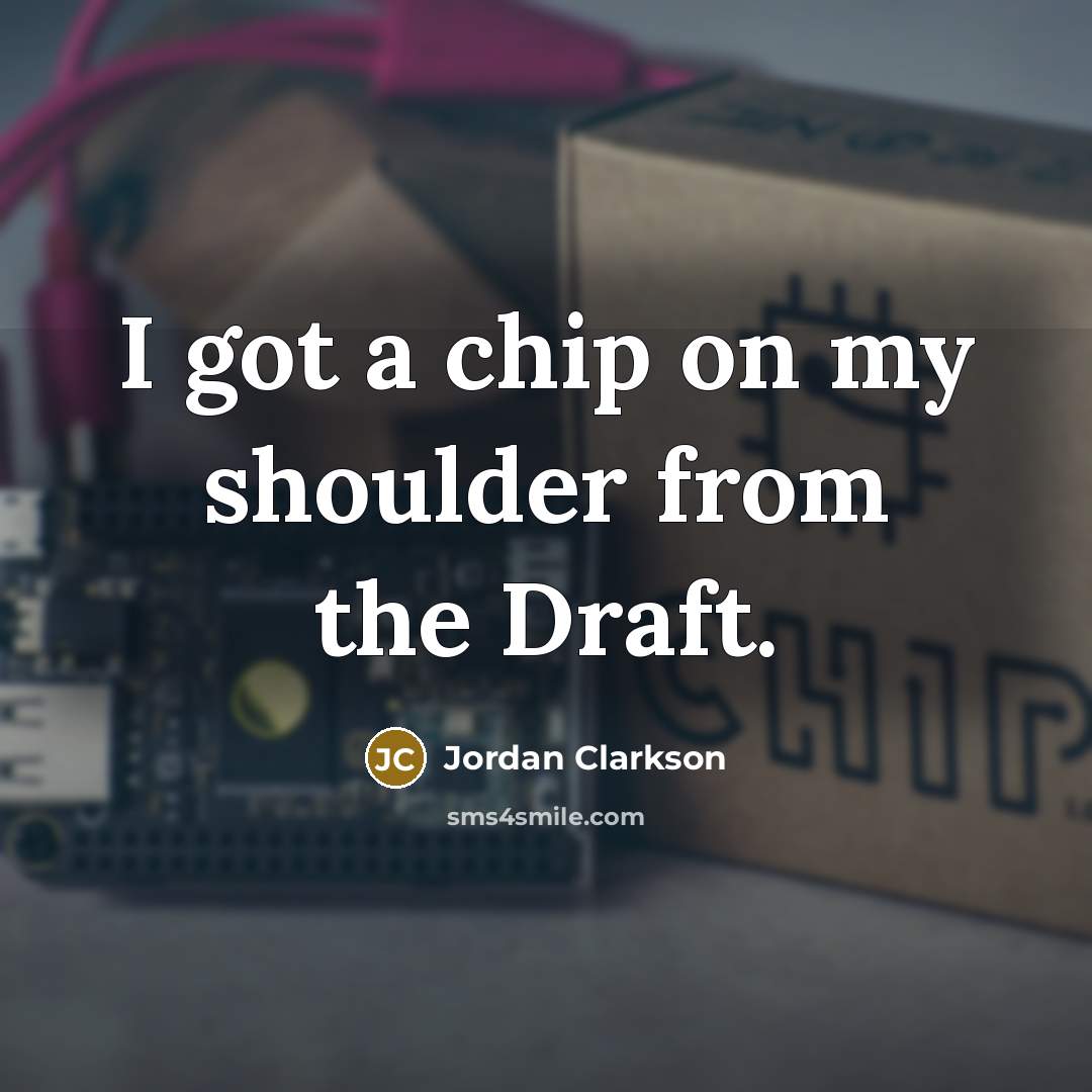 “I got a chip on my shoulder from the Draft.…” quote by Jordan Clarkson