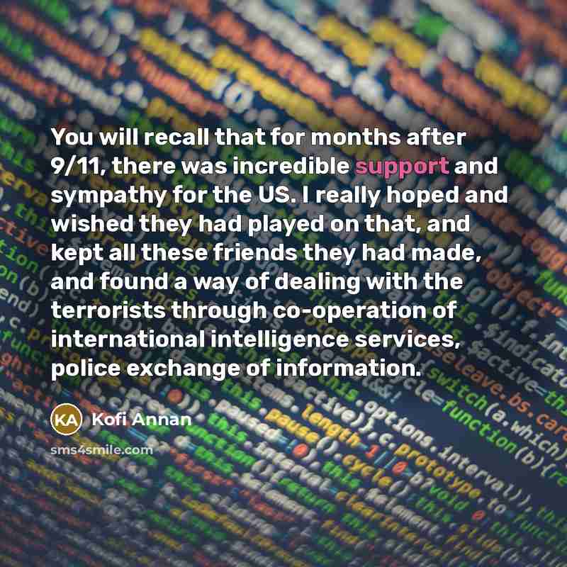 “You will recall that for months after 9/11, there was…” quote by Kofi Annan
