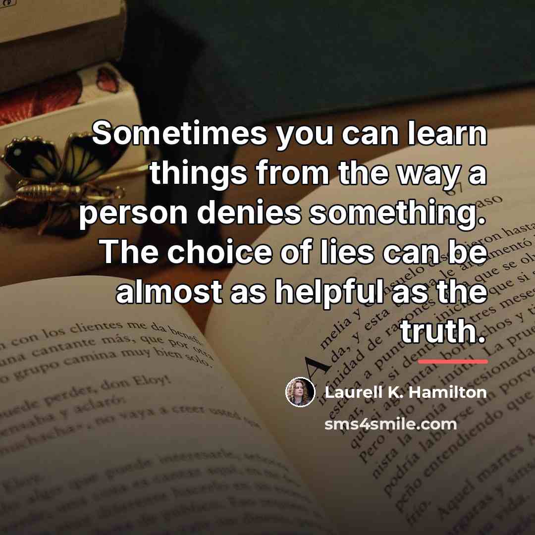 “Sometimes you can learn things from the way a person…” quote by Laurell K. Hamilton