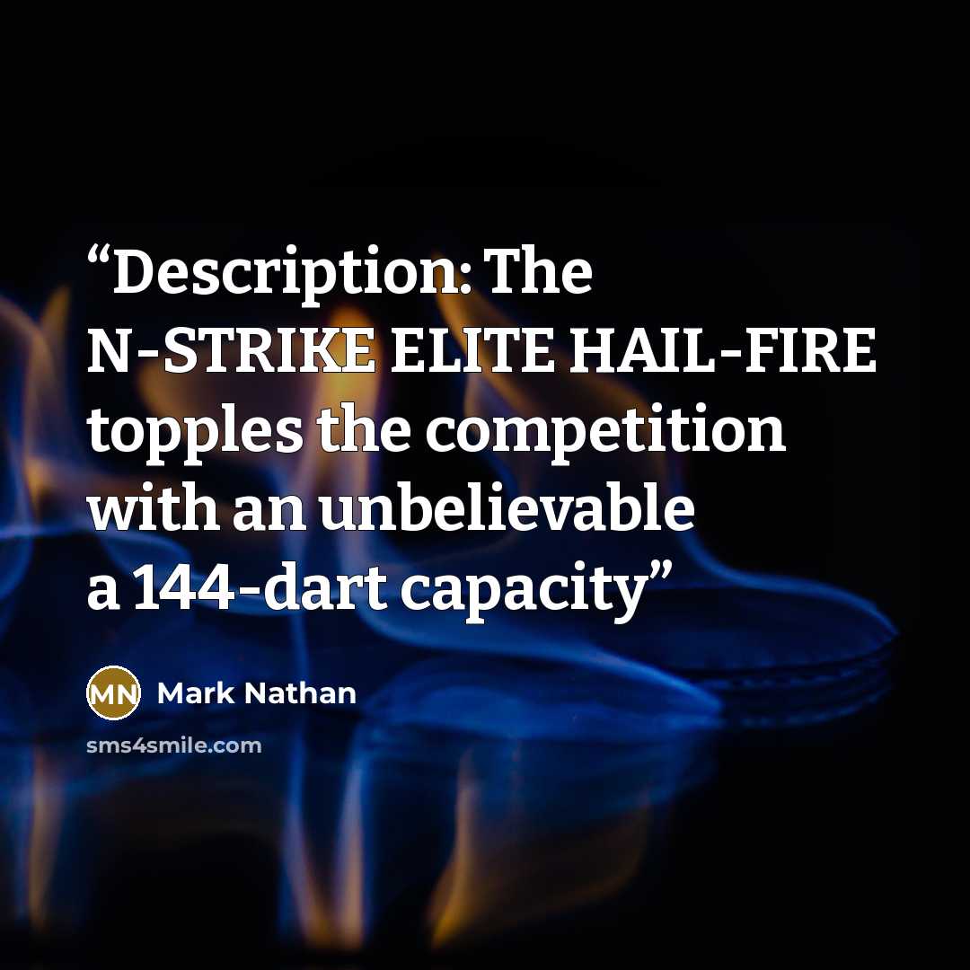 “Description: The N-STRIKE ELITE HAIL-FIRE topples the competition with an unbelievable a 144-dart capacity” quote by Mark Nathan