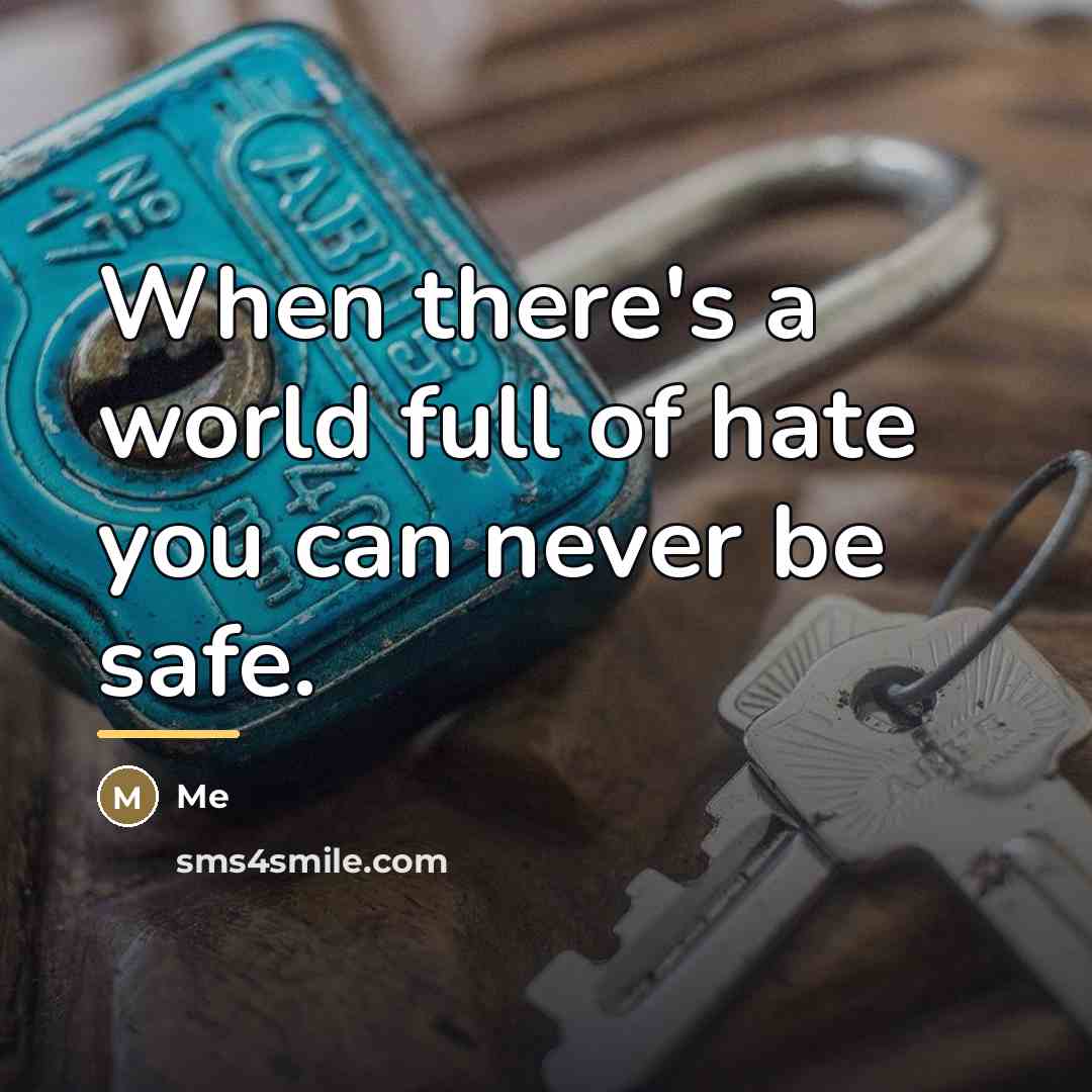 “When there's a world full of hate you can never…” quote by Me