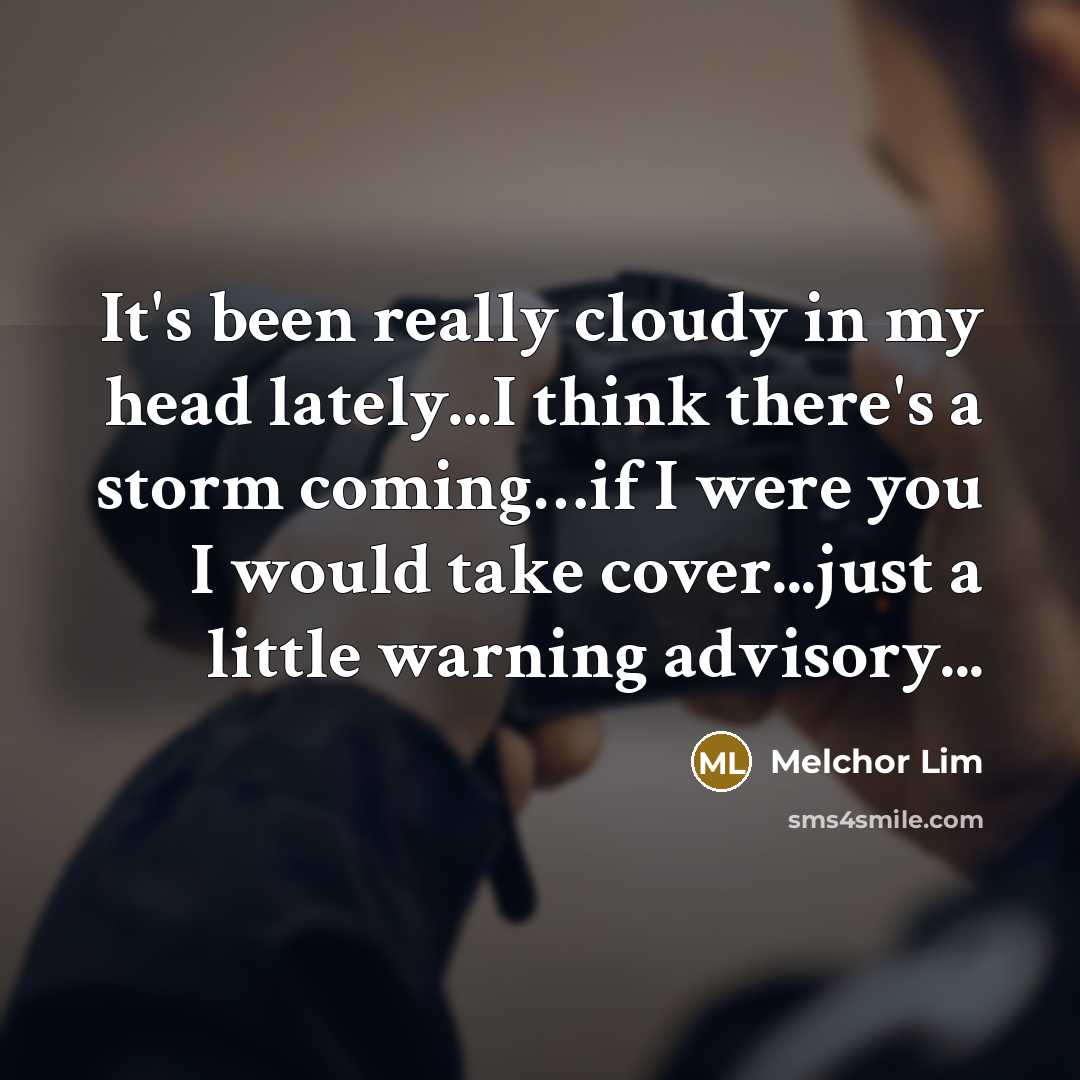 “It's been really cloudy in my head lately...I think there's…” quote by Melchor Lim