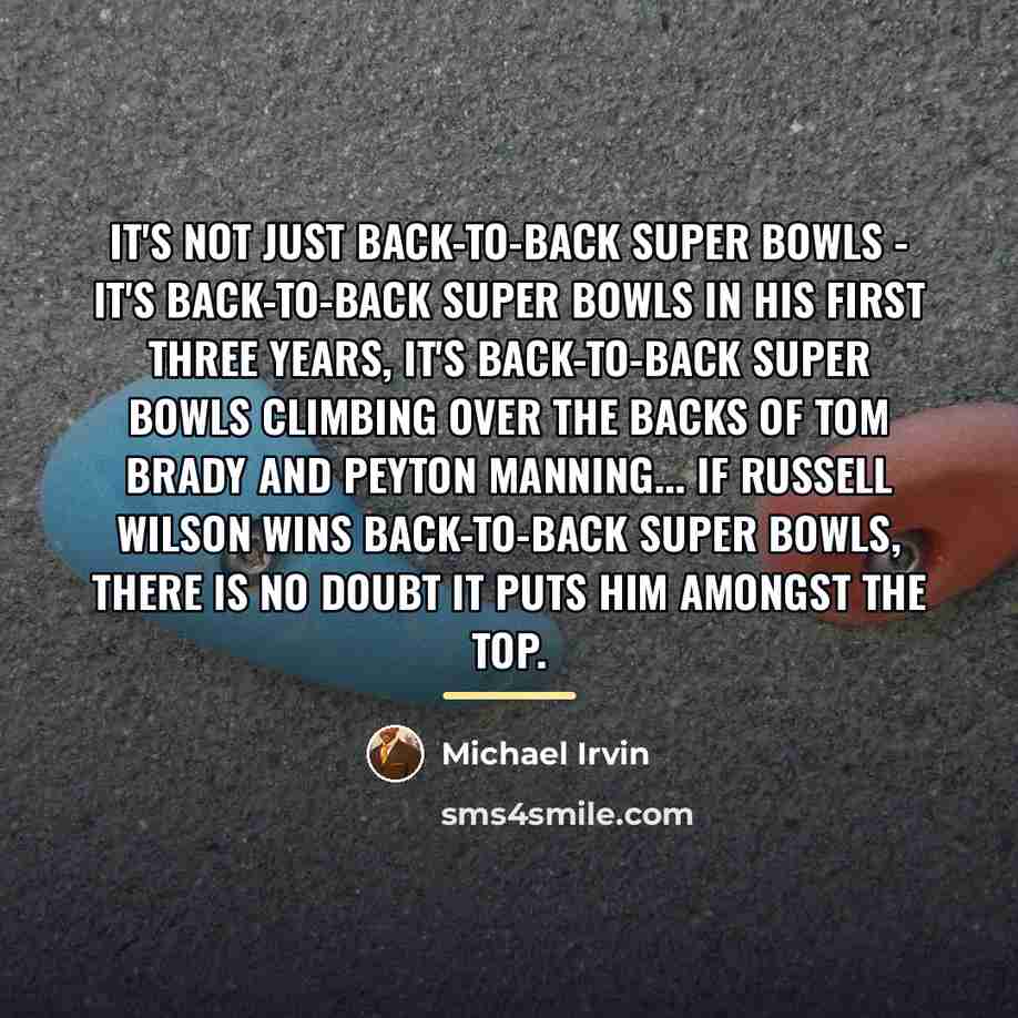 “It's not just back-to-back Super Bowls - it's back-to-back Super…” quote by Michael Irvin