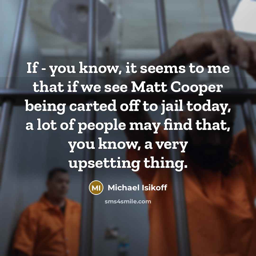“If - you know, it seems to me that if…” quote by Michael Isikoff