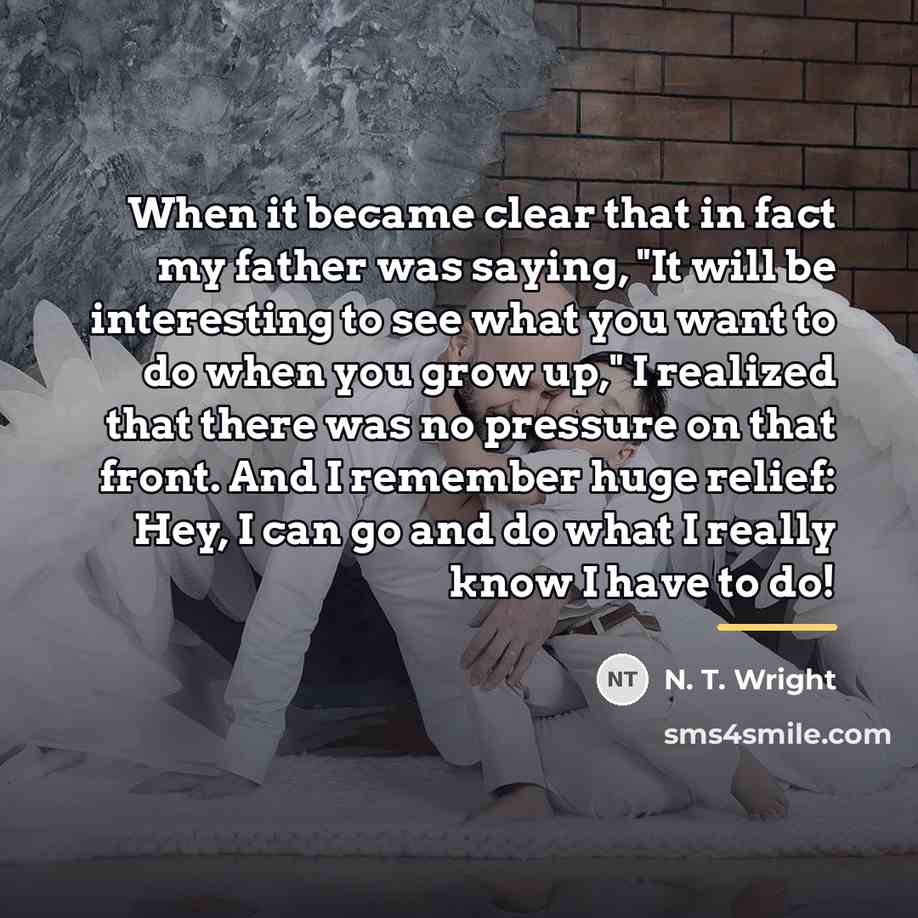 “When it became clear that in fact my father was…” quote by N. T. Wright