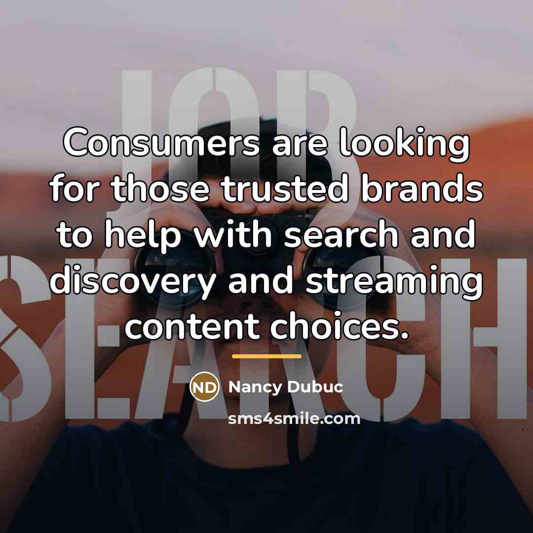 “Consumers are looking for those trusted brands to help with…” quote by Nancy Dubuc
