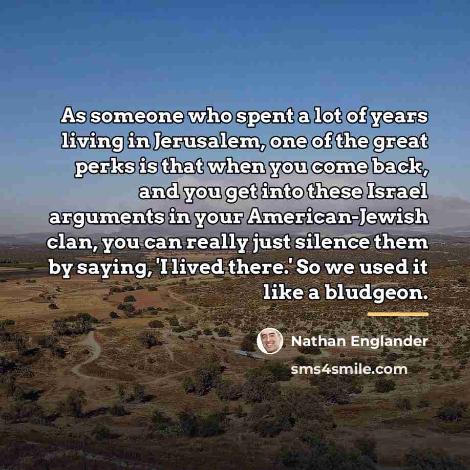 “As someone who spent a lot of years living in…” quote by Nathan Englander