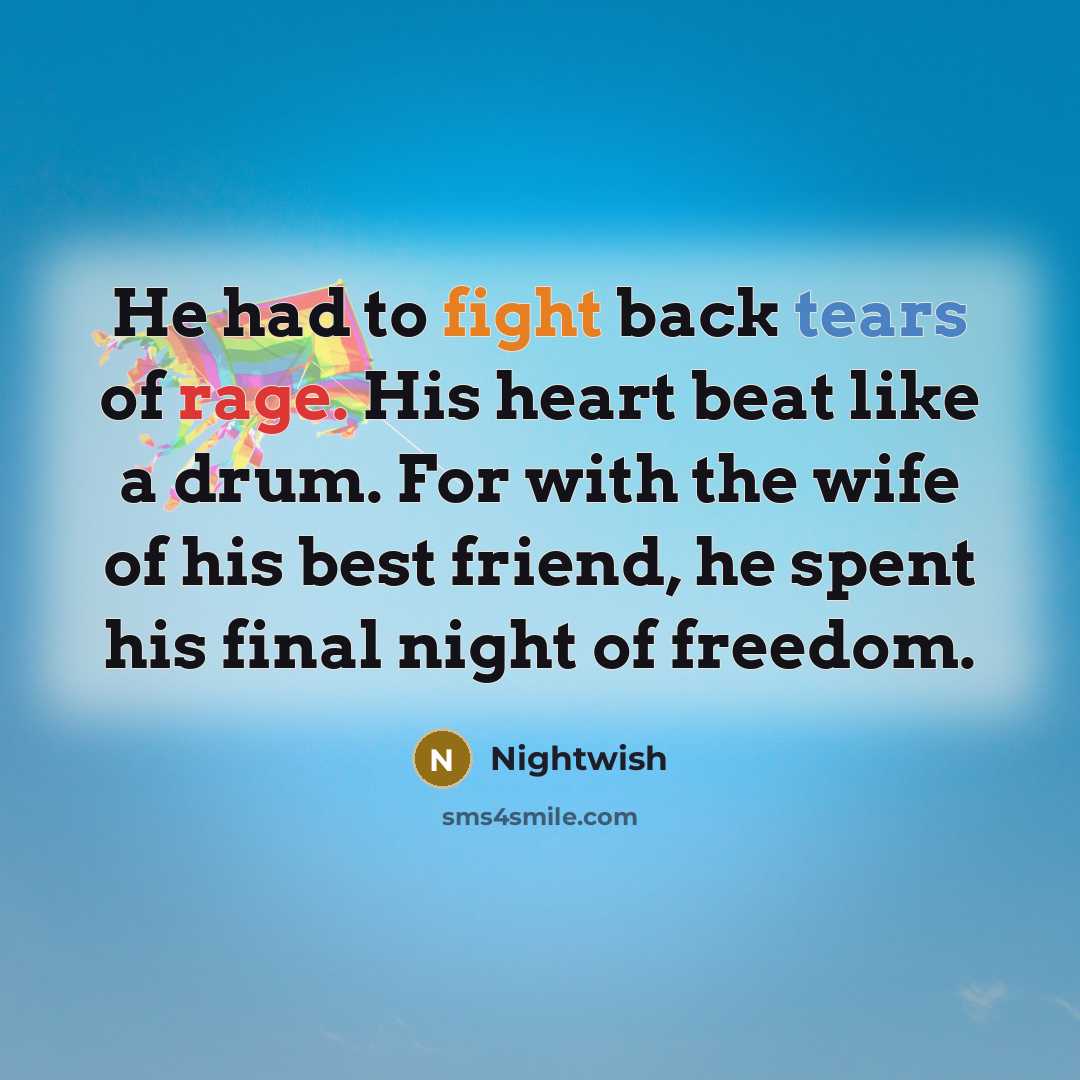 “He had to fight back tears of rage. His heart…” quote by Nightwish