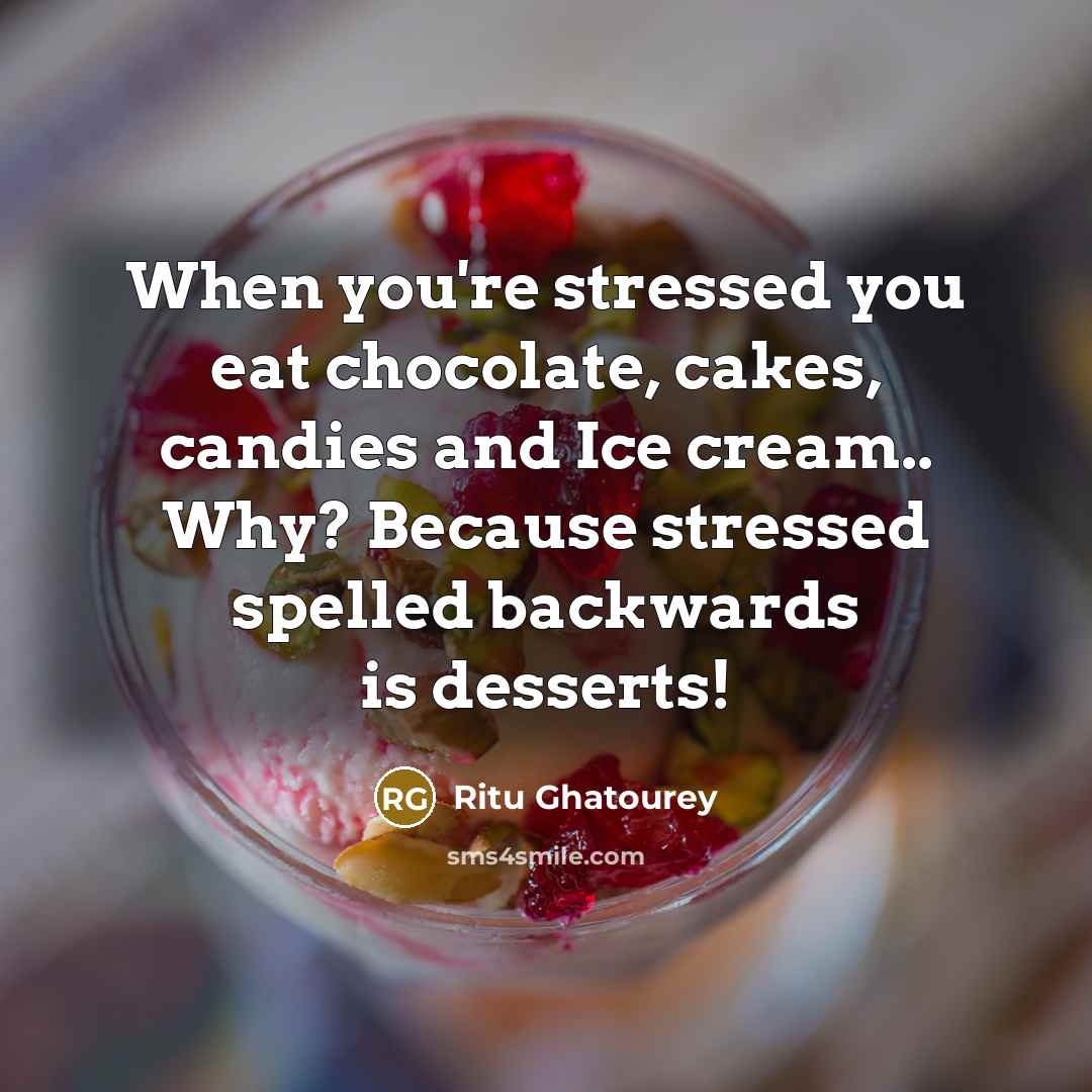 “When you're stressed you eat chocolate, cakes, candies and Ice…” quote by Ritu Ghatourey