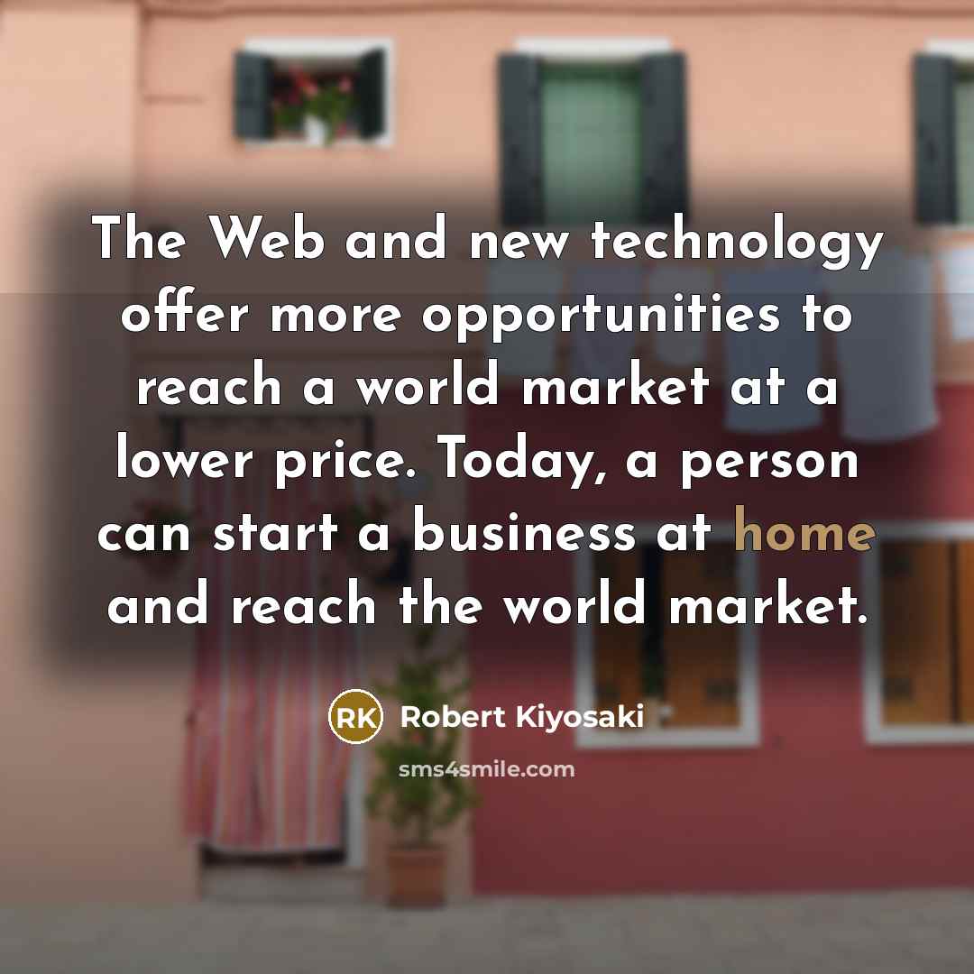 “The Web and new technology offer more opportunities to reach…” quote by Robert Kiyosaki