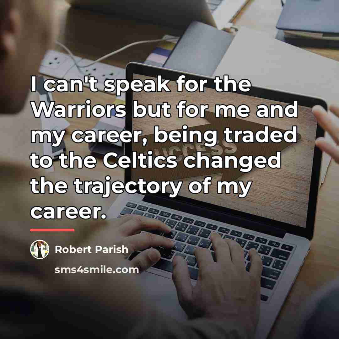 “I can't speak for the Warriors but for me and…” quote by Robert Parish