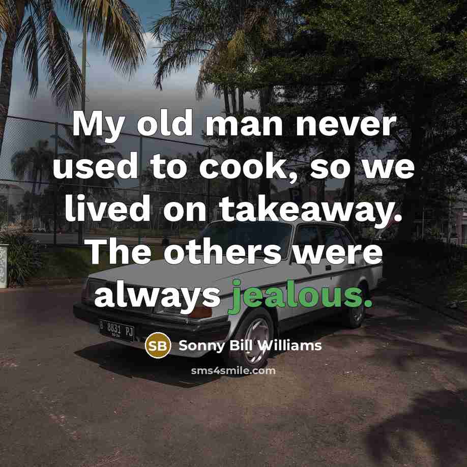“My old man never used to cook, so we lived…” quote by Sonny Bill Williams