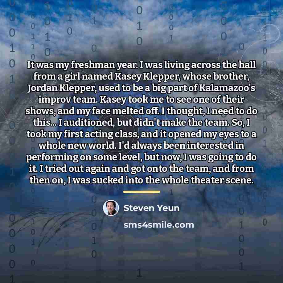 “It was my freshman year. I was living across the…” quote by Steven Yeun