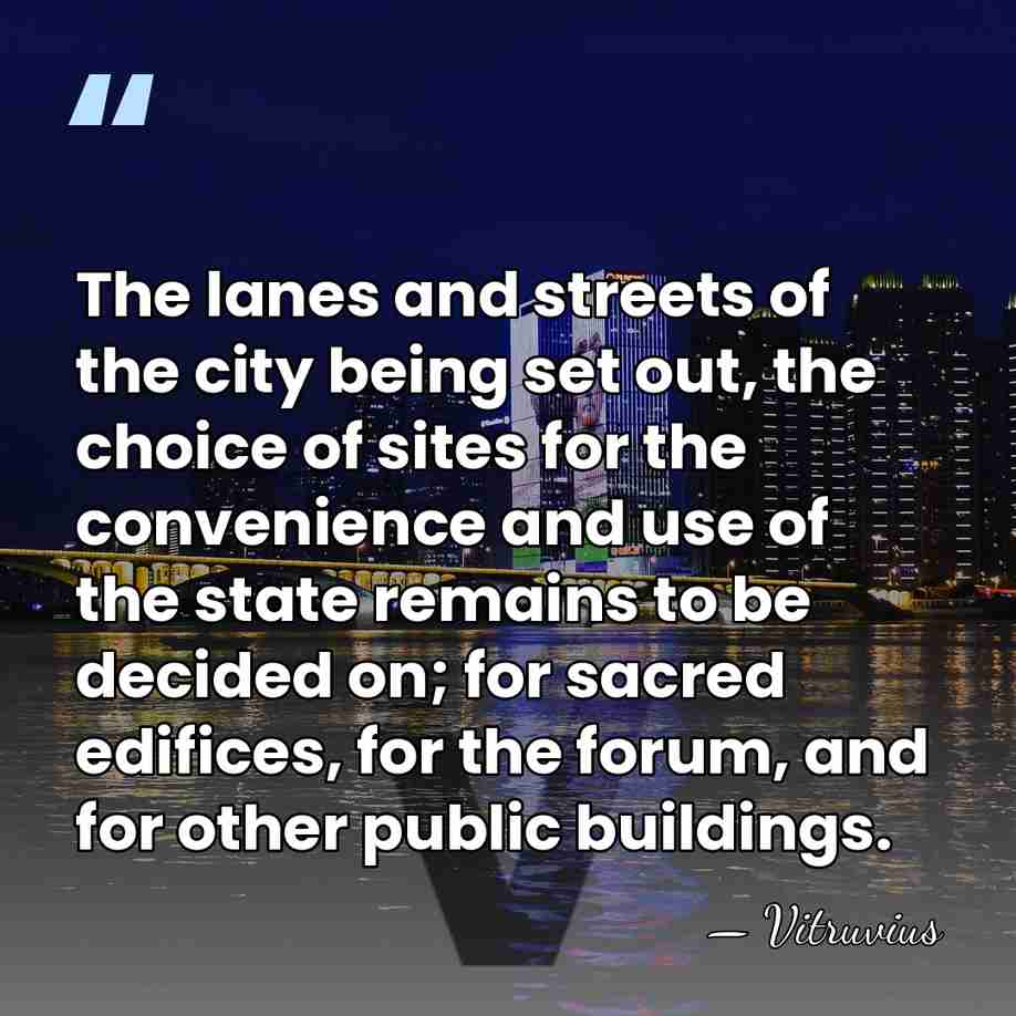 The lanes and streets of the city being set out, the choice&hellip; - Vitruvius