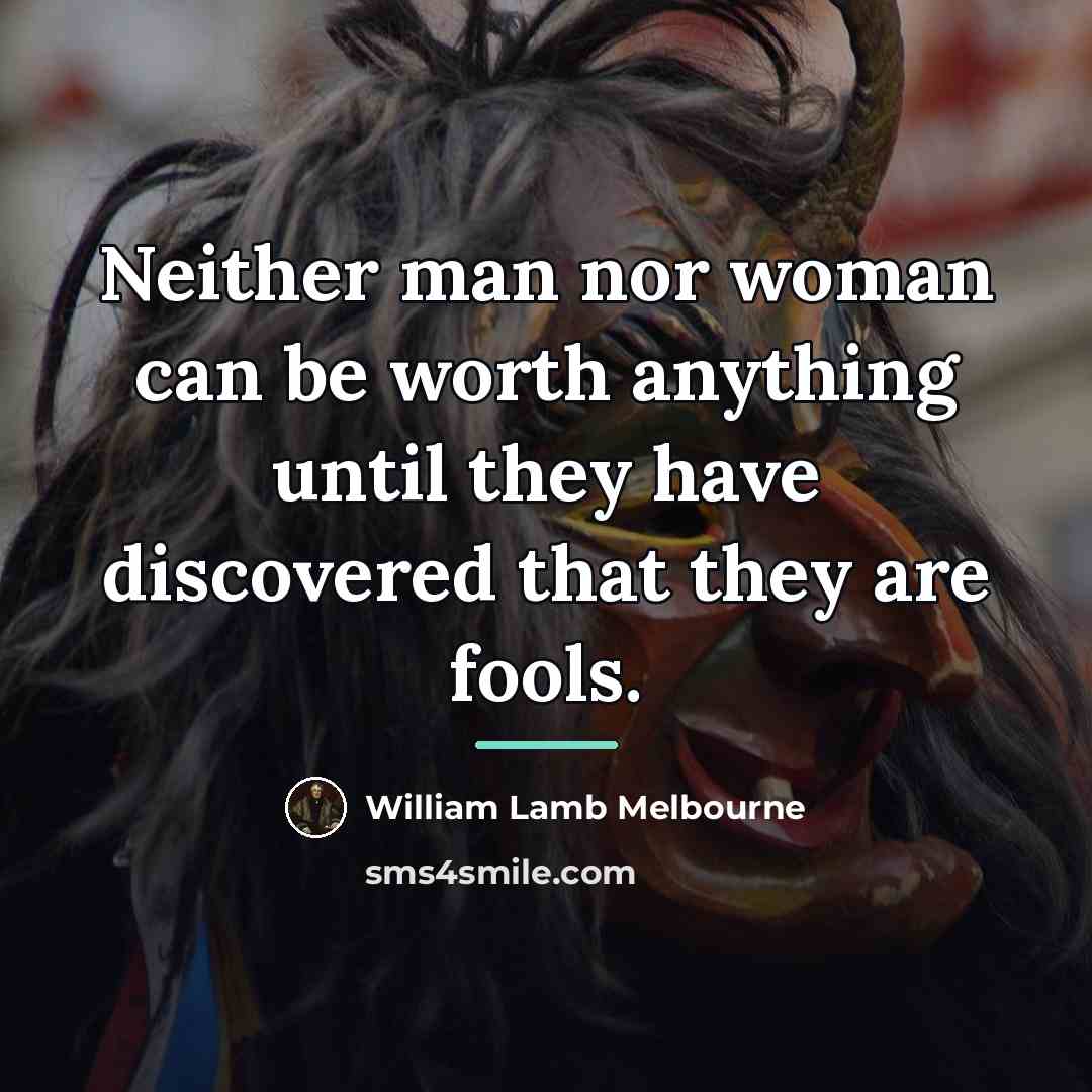“Neither man nor woman can be worth anything until they…” quote by William Lamb Melbourne