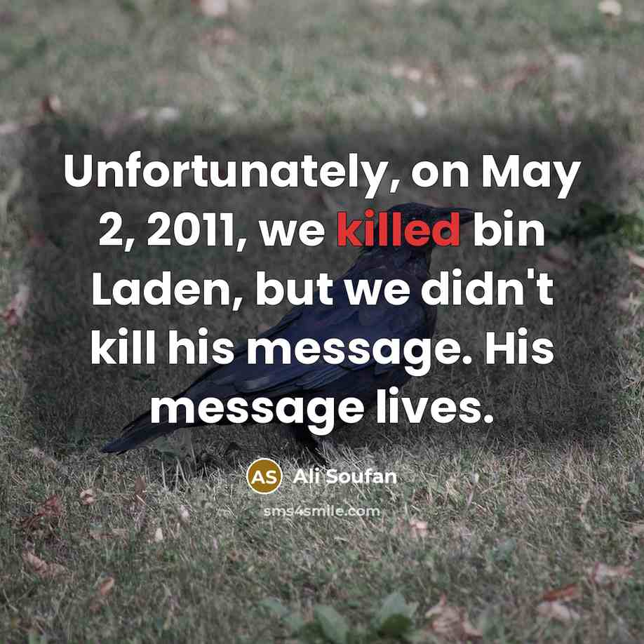 “Unfortunately, on May 2, 2011, we killed bin Laden, but…” quote by Ali Soufan