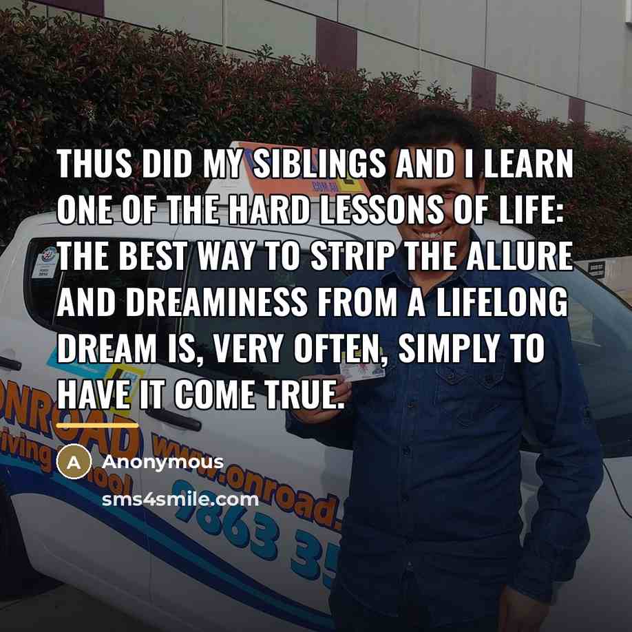 “Thus did my siblings and I learn one of the…” quote by Anonymous