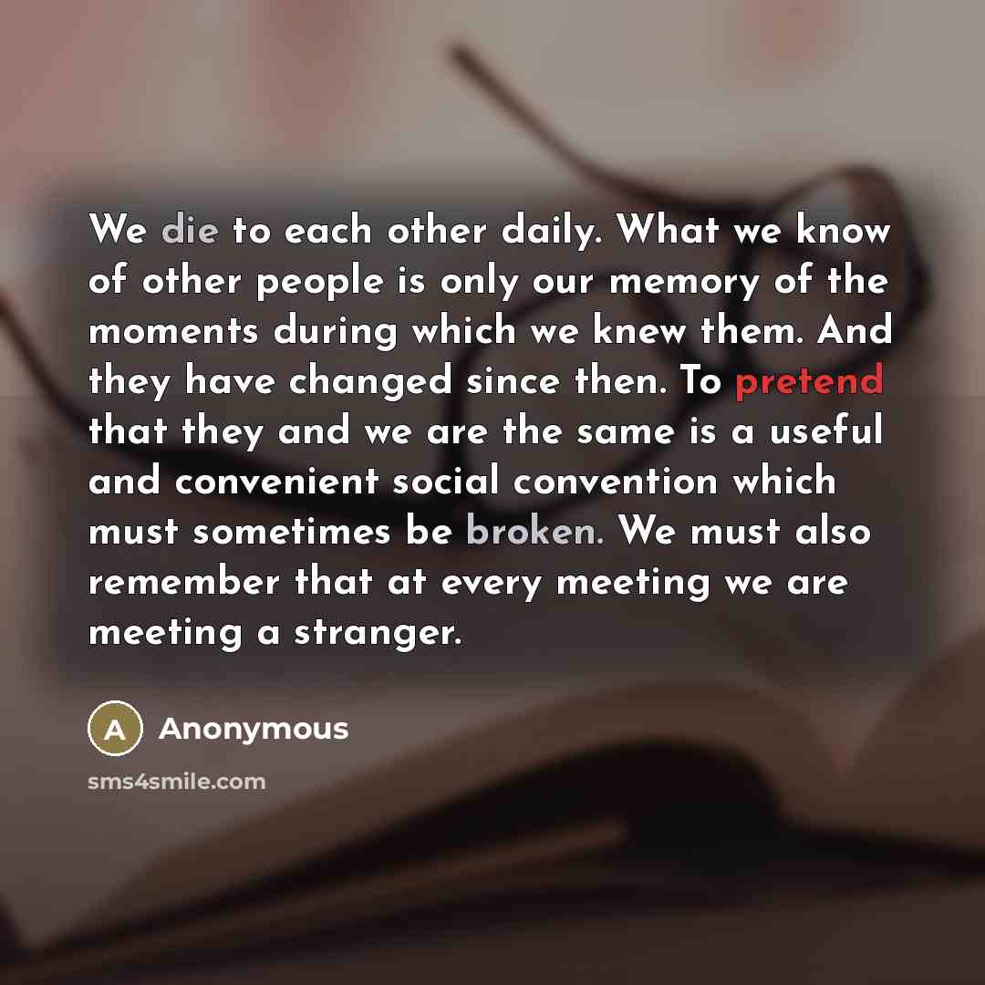 “We die to each other daily. What we know of…” quote by Anonymous