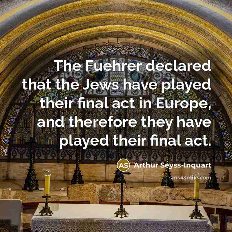 “The Fuehrer declared that the Jews have played their final…” quote by Arthur Seyss-Inquart