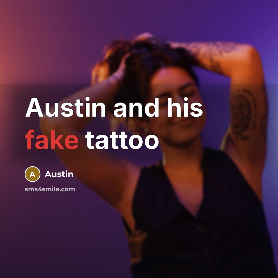 “Austin and his fake tattoo…” quote by Austin