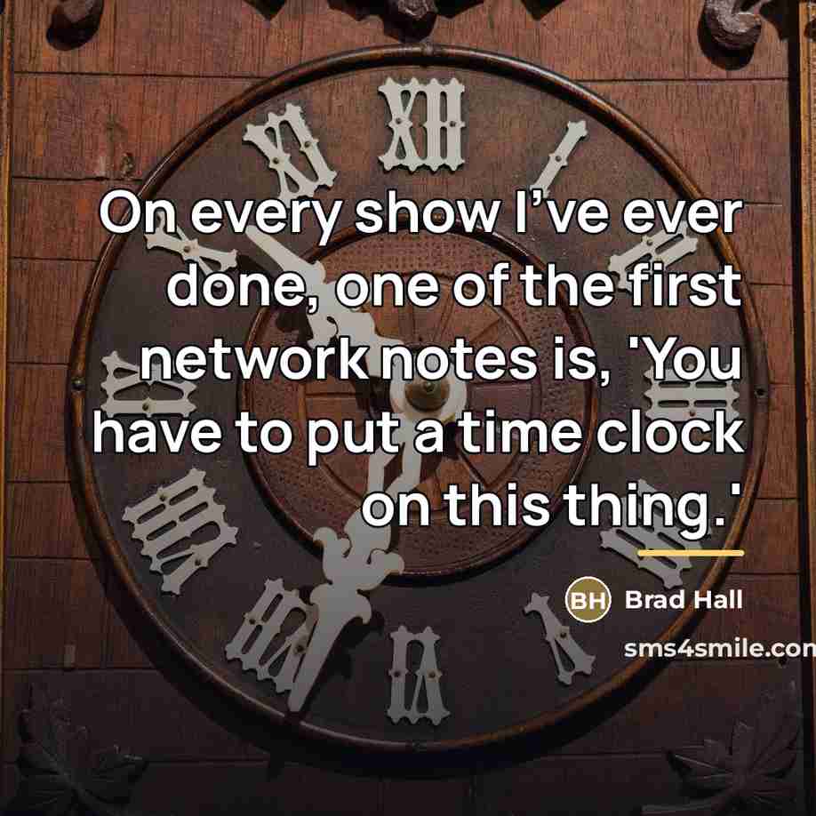 “On every show I've ever done, one of the first…” quote by Brad Hall