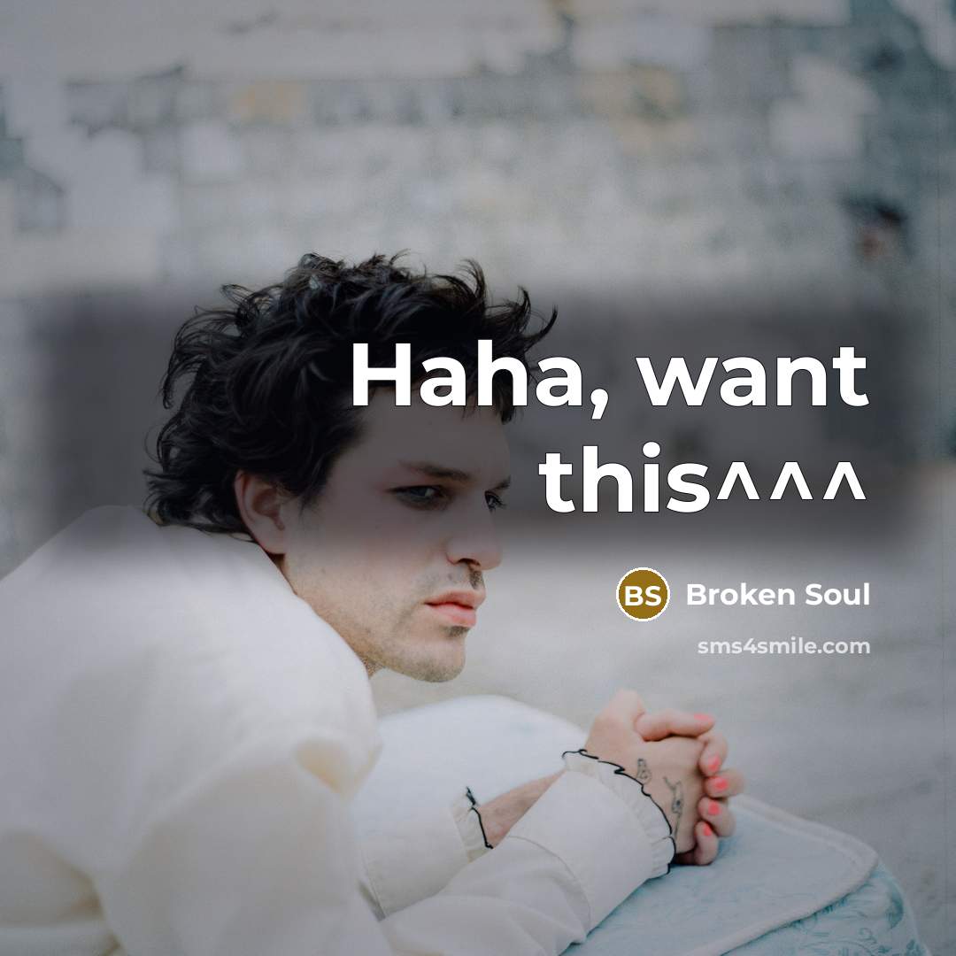“Haha, want this^^^…” quote by Broken Soul