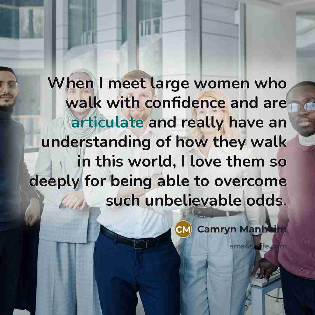 “When I meet large women who walk with confidence and…” quote by Camryn Manheim