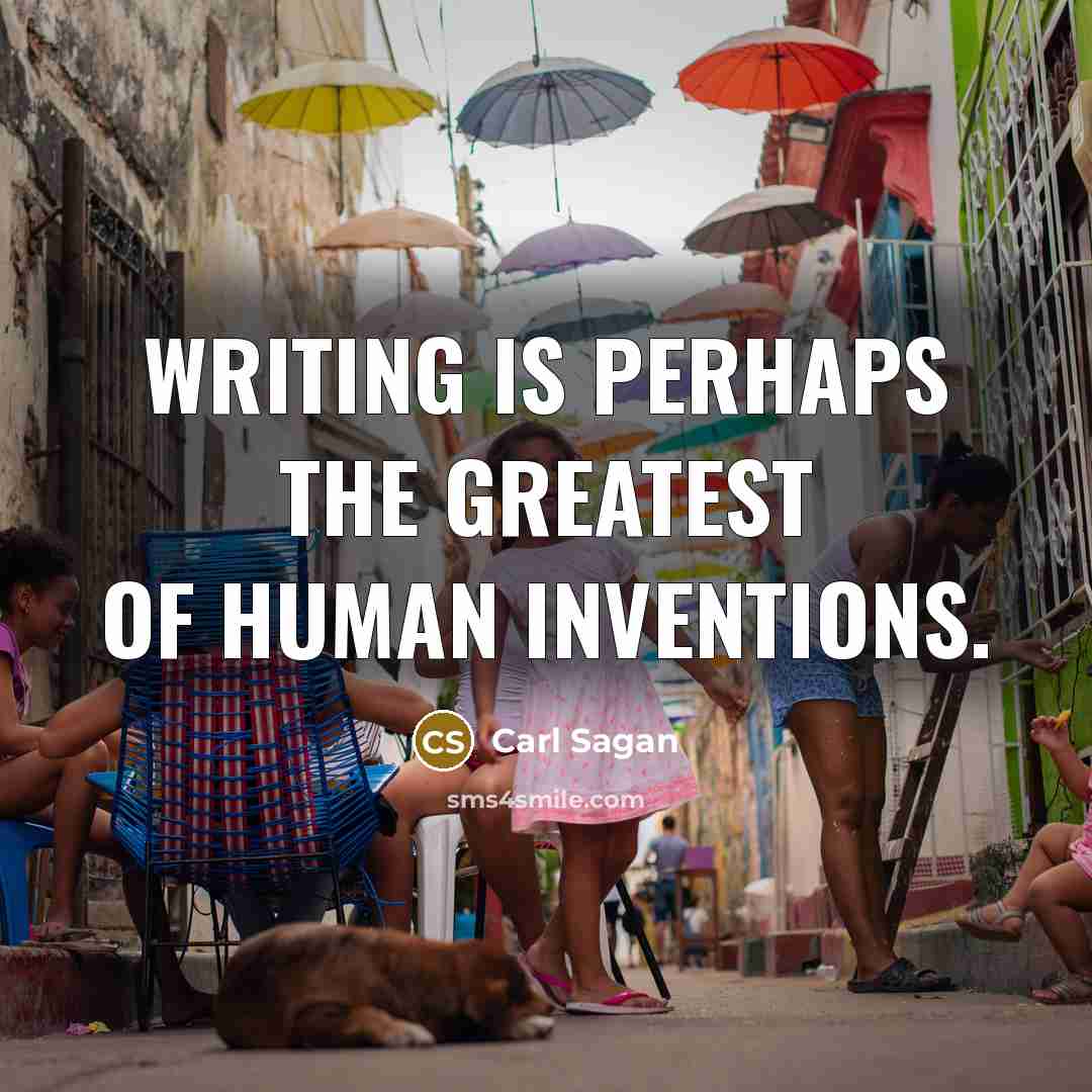 “Writing is perhaps the greatest of human inventions.…” quote by Carl Sagan