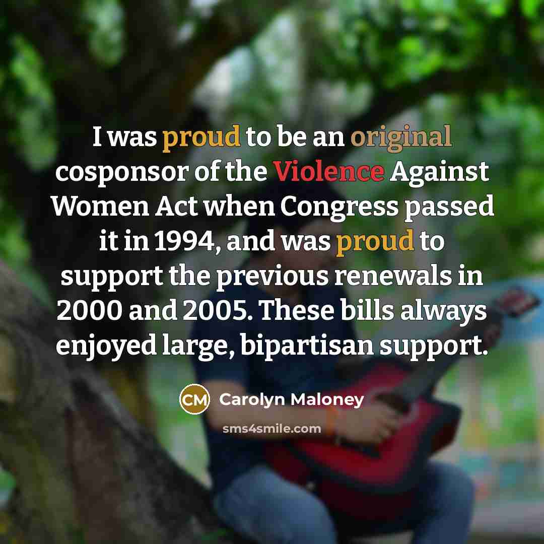 “I was proud to be an original cosponsor of the…” quote by Carolyn Maloney
