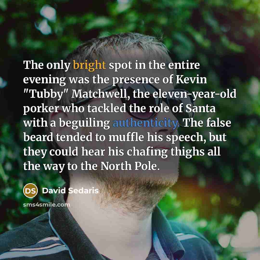 “The only bright spot in the entire evening was the…” quote by David Sedaris