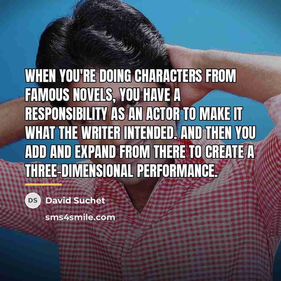 “When you're doing characters from famous novels, you have a…” quote by David Suchet