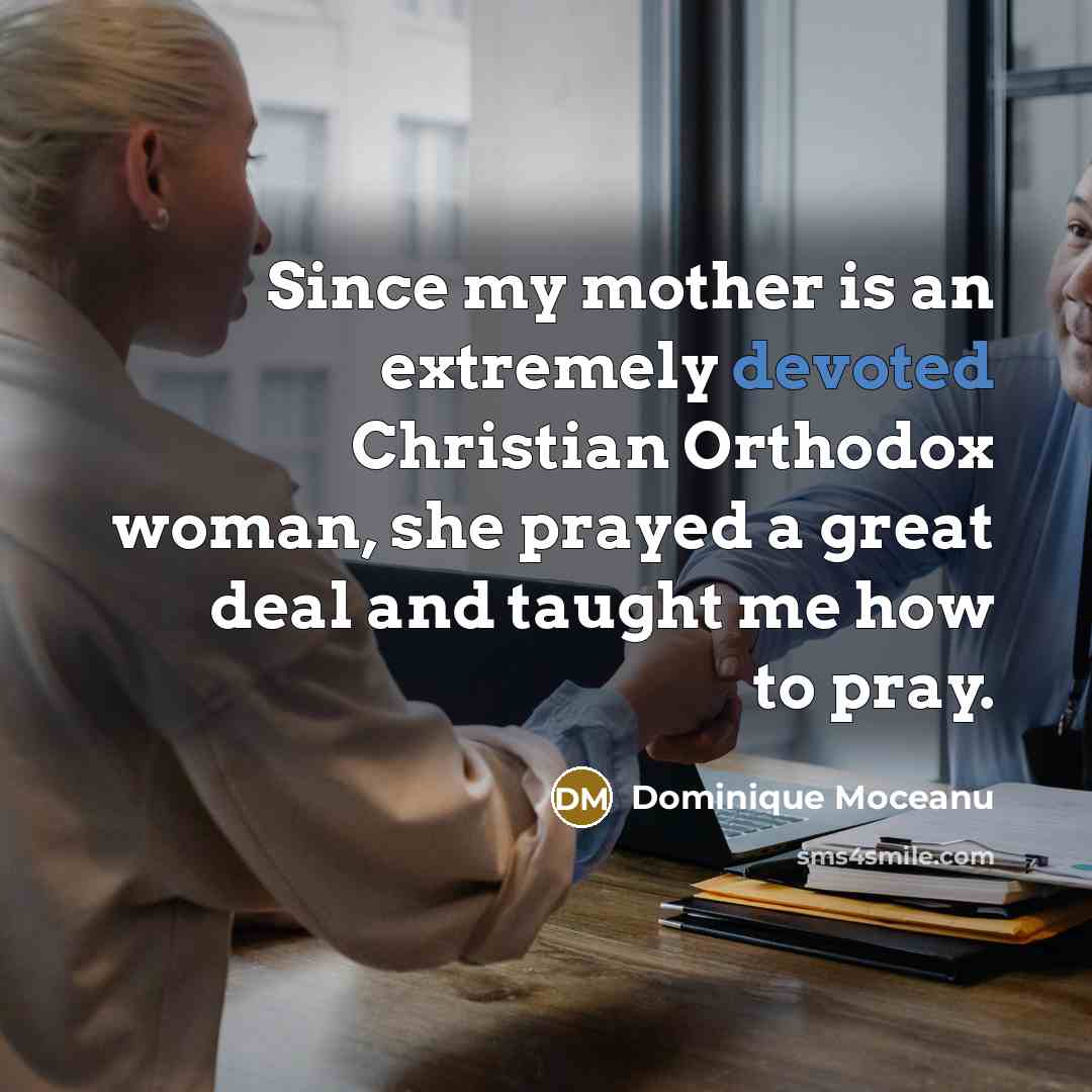 “Since my mother is an extremely devoted Christian Orthodox woman,…” quote by Dominique Moceanu